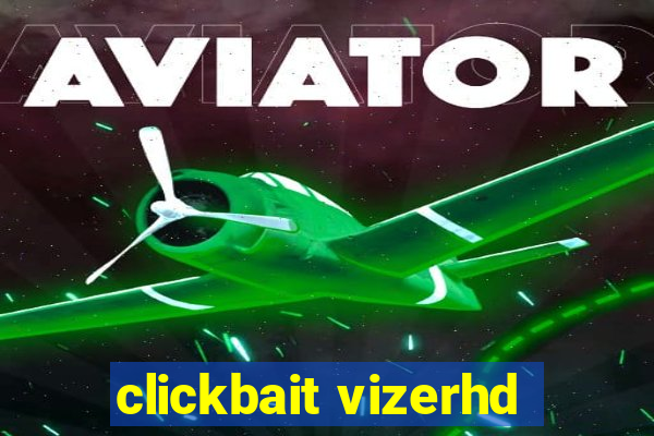 clickbait vizerhd